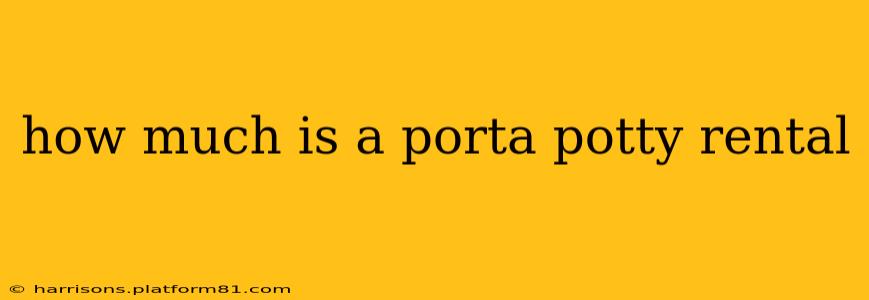 how much is a porta potty rental