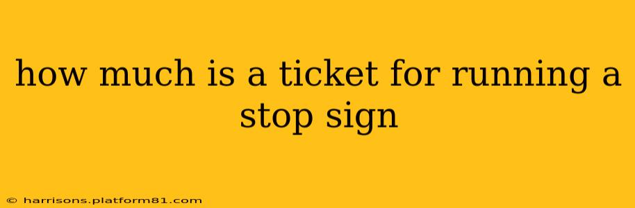 how much is a ticket for running a stop sign