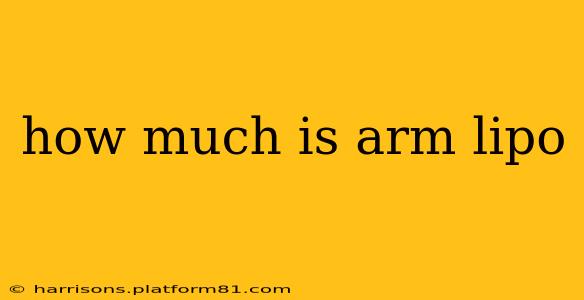 how much is arm lipo