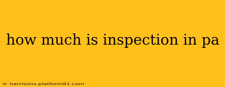 how much is inspection in pa