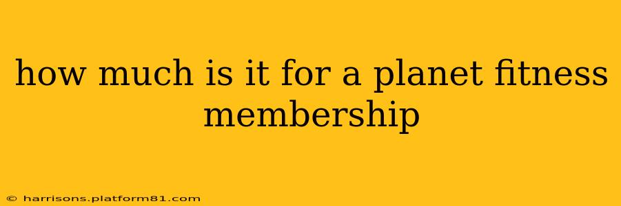 how much is it for a planet fitness membership