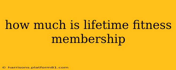 how much is lifetime fitness membership