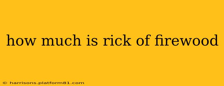 how much is rick of firewood
