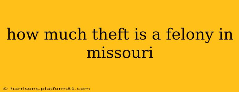 how much theft is a felony in missouri