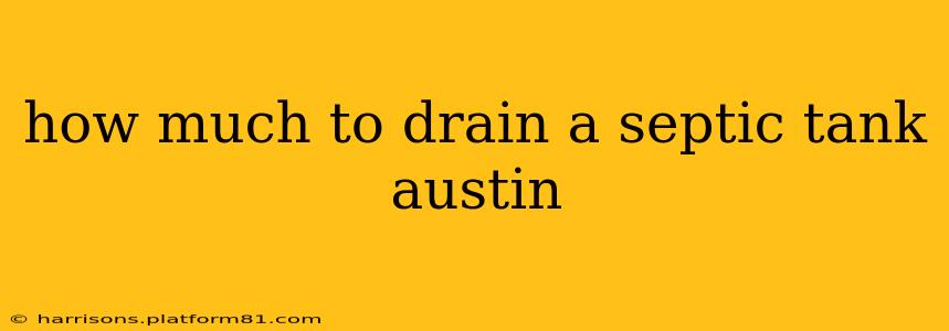 how much to drain a septic tank austin