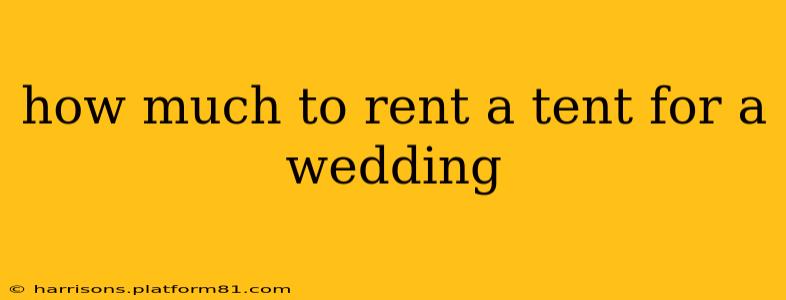 how much to rent a tent for a wedding