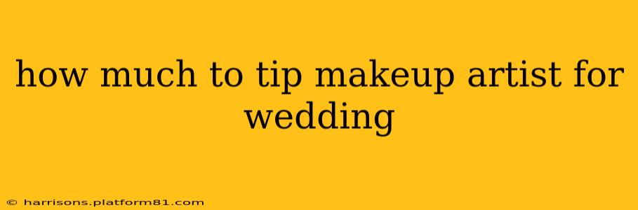 how much to tip makeup artist for wedding