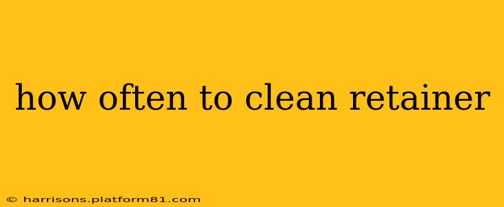 how often to clean retainer