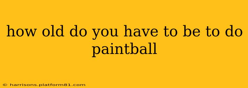how old do you have to be to do paintball