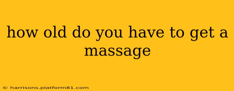how old do you have to get a massage