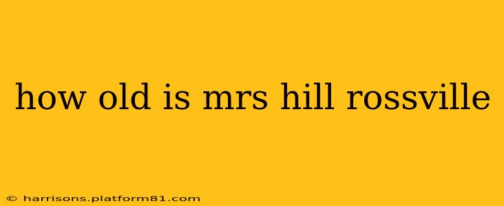 how old is mrs hill rossville