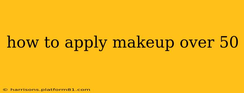 how to apply makeup over 50