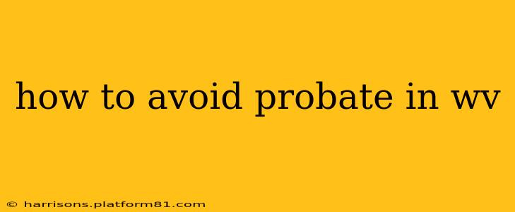 how to avoid probate in wv
