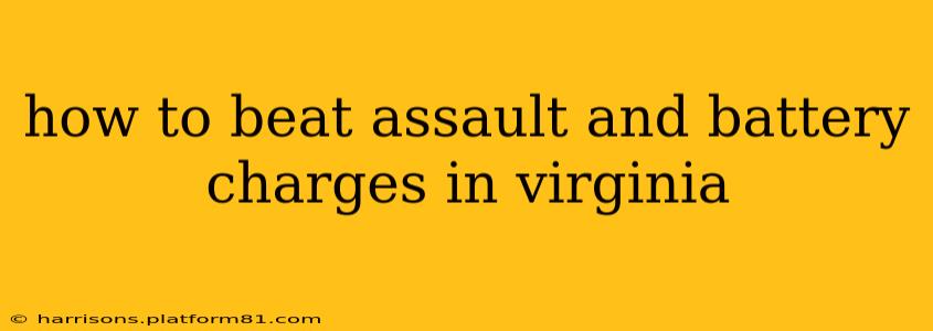 how to beat assault and battery charges in virginia