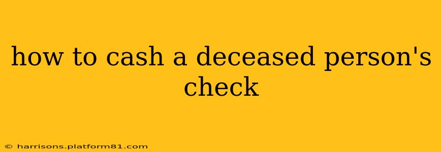 how to cash a deceased person's check