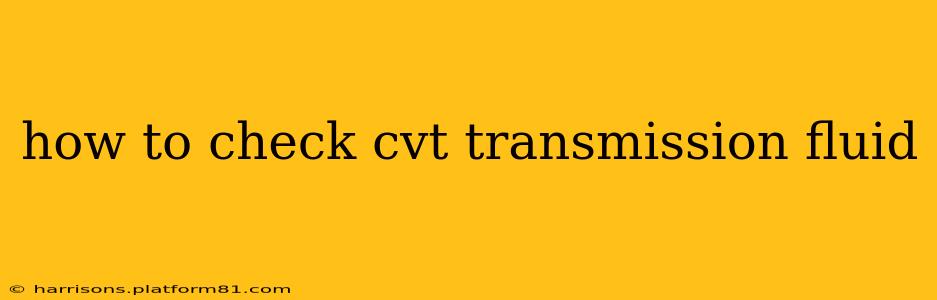 how to check cvt transmission fluid
