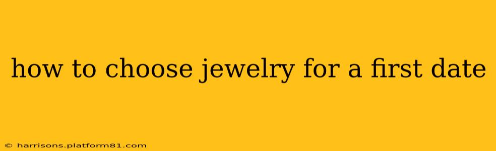 how to choose jewelry for a first date
