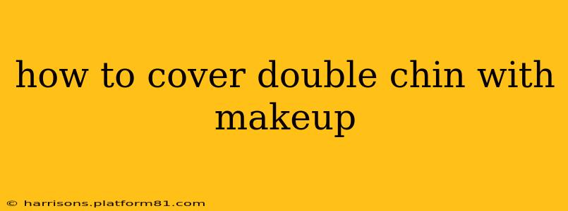 how to cover double chin with makeup