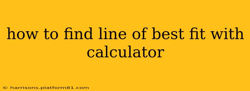 how to find line of best fit with calculator