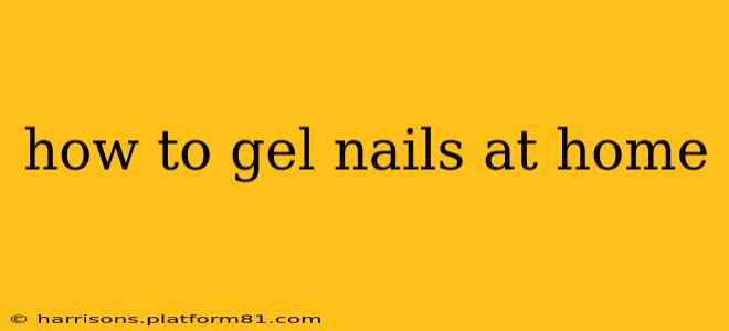 how to gel nails at home