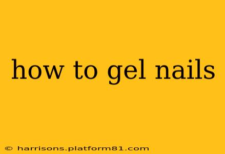 how to gel nails