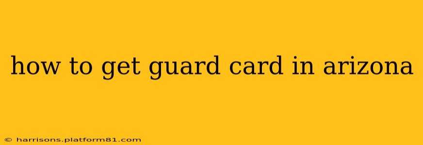 how to get guard card in arizona