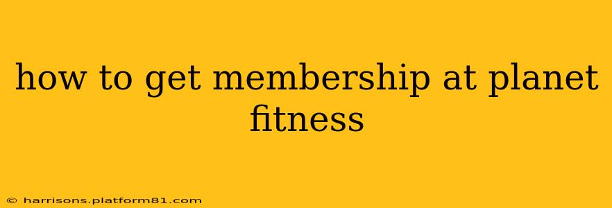how to get membership at planet fitness