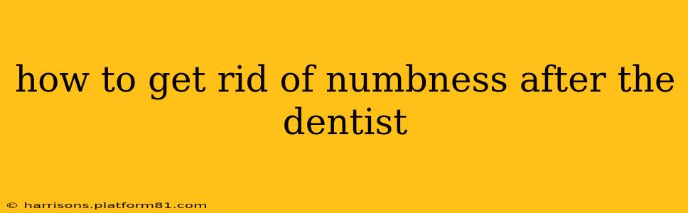 how to get rid of numbness after the dentist