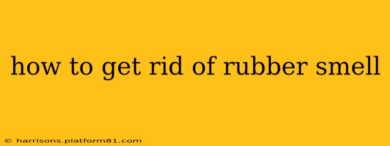 how to get rid of rubber smell