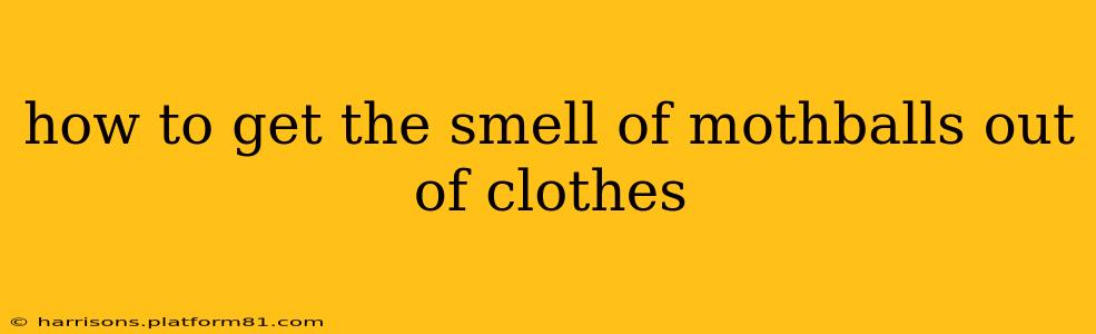how to get the smell of mothballs out of clothes