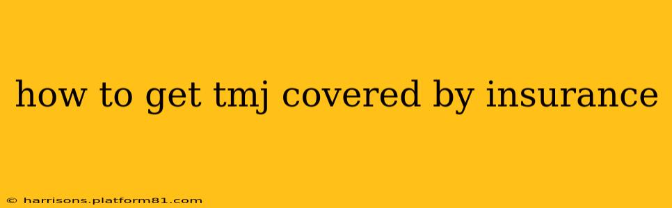 how to get tmj covered by insurance
