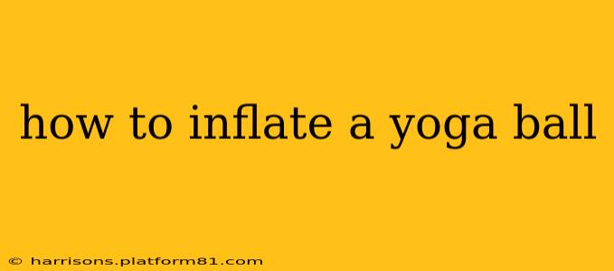 how to inflate a yoga ball