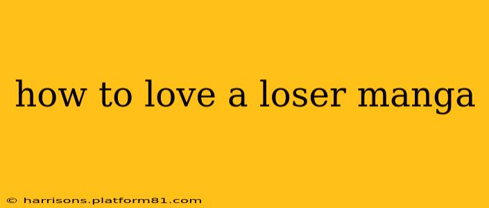 how to love a loser manga