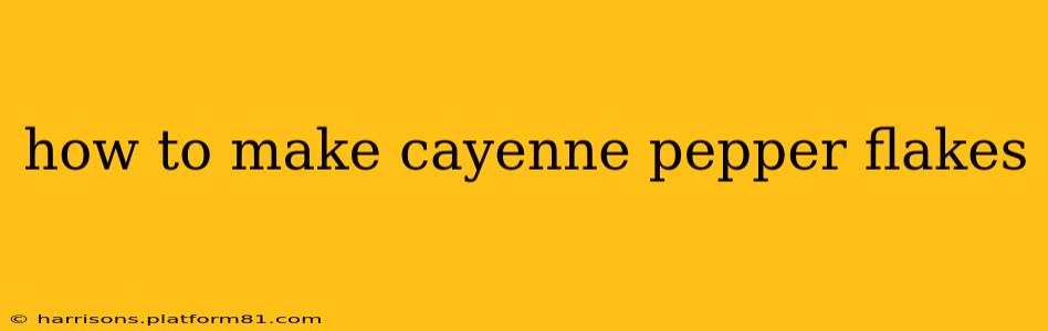 how to make cayenne pepper flakes