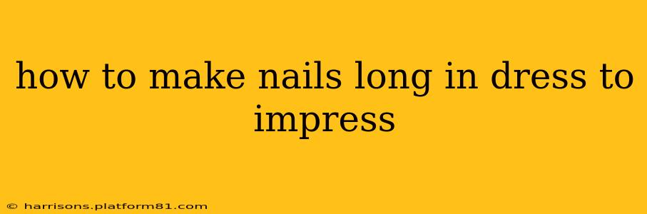 how to make nails long in dress to impress