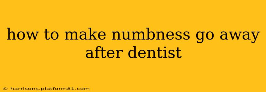how to make numbness go away after dentist