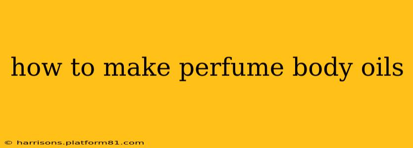 how to make perfume body oils