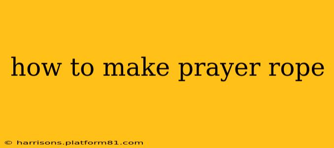 how to make prayer rope