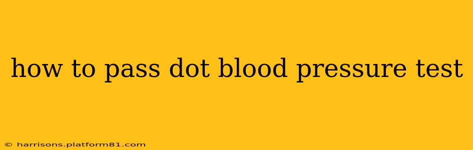 how to pass dot blood pressure test