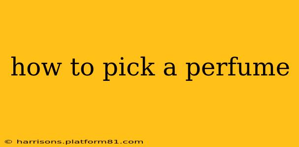 how to pick a perfume