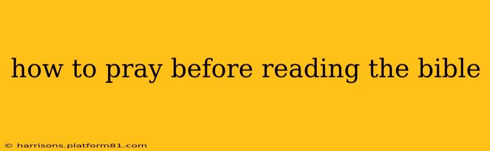 how to pray before reading the bible