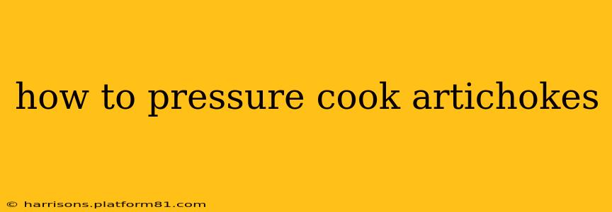 how to pressure cook artichokes