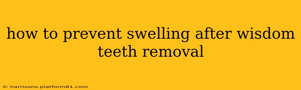 how to prevent swelling after wisdom teeth removal