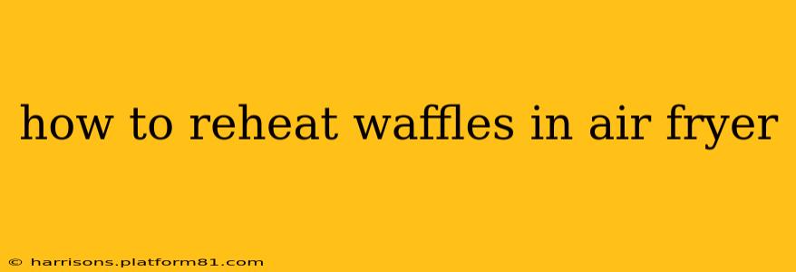 how to reheat waffles in air fryer