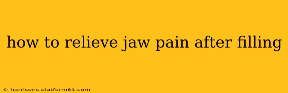 how to relieve jaw pain after filling