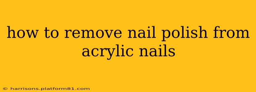 how to remove nail polish from acrylic nails