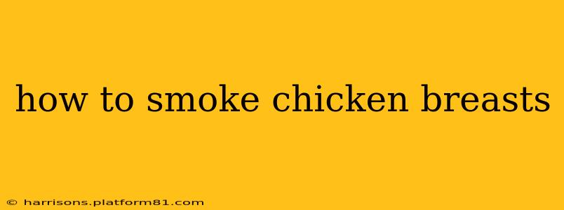 how to smoke chicken breasts