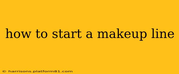 how to start a makeup line