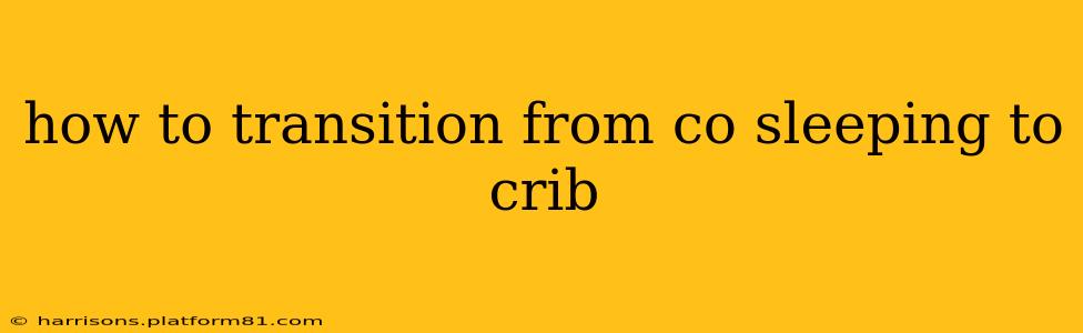 how to transition from co sleeping to crib
