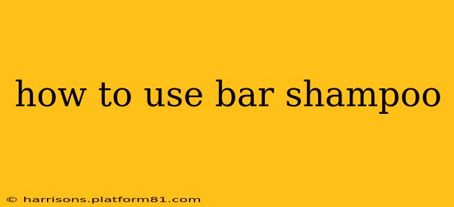 how to use bar shampoo